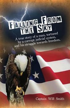 Paperback Falling from the Sky: A true story of a man, tortured by a corrupt judicial system and his struggle towards freedom Book