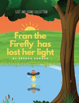 Fran the Firefly has lost her light (Lost and Found)