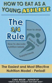 Paperback The 3/4 Rule: How To Eat As A Young Athlete Book
