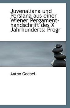 Paperback Juvenaliana Und Persiana Aus Einer Wiener Pergament-Handschrift Des X Jahrhunderts: Progr [German] Book