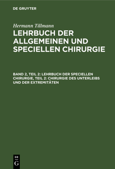 Hardcover Lehrbuch Der Speciellen Chirurgie, Teil 2: Chirurgie Des Unterleibs Und Der Extremitäten [German] Book