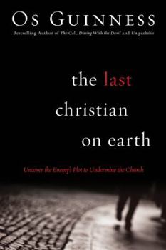 Paperback The Last Christian on Earth: Uncover the Enemy's Plot to Undermine the Church Book