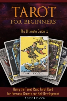 Paperback Tarot for Beginners The Ultimate Guide to Using the Tarot, Read Tarot for Personal Growth and Self Development Book