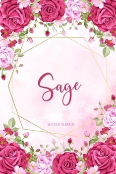 Sage Weekly Planner: Appointment To-Do Lists Undated Journal Personalized Personal Name Notes Watercolor Flowers For Women Teens Girls & Kids Teachers Student School Supplies Gift