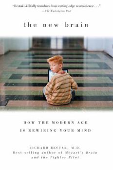 Paperback The New Brain: How the Modern Age Is Rewiring Your Mind Book