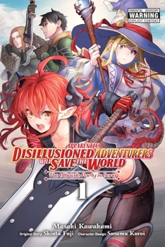 人間不信の冒険者たちが世界を救うようです 1 - Book #1 of the Apparently, Disillusioned Adventurers Will Save the World Manga