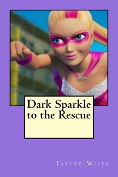 Paperback Dark Sparkle to the Rescue Book