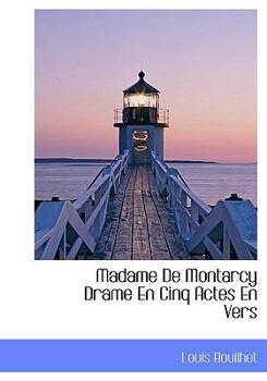 Paperback Madame de Montarcy Drame En Cinq Actes En Vers Book
