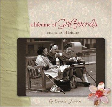 Paperback A Lifetime of Girlfriends (Moments of Leisure) Book