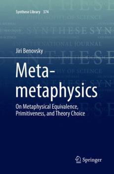 Paperback Meta-Metaphysics: On Metaphysical Equivalence, Primitiveness, and Theory Choice Book