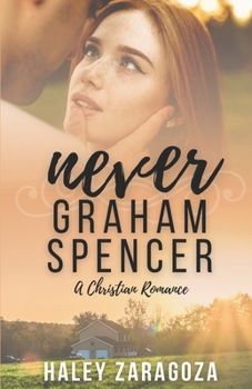 Paperback Never Graham Spencer: A Christian Romance Book