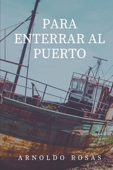 Paperback Para Enterrar Al Puerto [Spanish] Book
