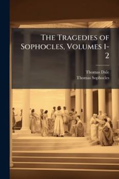 Paperback The Tragedies of Sophocles, Volumes 1-2 Book
