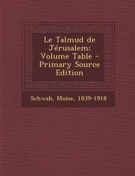 Paperback Le Talmud de Jerusalem; Volume Table - Primary Source Edition [French] Book