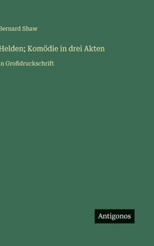 Hardcover Helden; Komödie in drei Akten: in Großdruckschrift [German] Book
