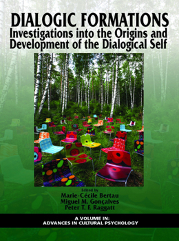 Dialogic Formations: Investigations Into the Origins and Development of the Dialogical Self