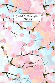 Paperback Food & Allergies Diary: Food Sensitivity Diary: Logbook for Symptoms of Food Allergies, Intolerance, Indigestion, IBS, Chrohn`s Disease, Ulcer Book