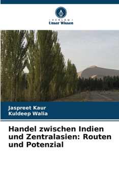 Handel zwischen Indien und Zentralasien: Routen und Potenzial (German Edition)