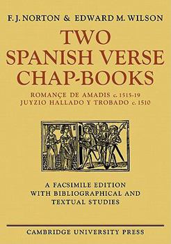 Paperback Two Spanish Verse Chap-Books: Romançe de Amadis (C. 1515-19), Juyzio Hallado Y Trabado (C. 1510) Book