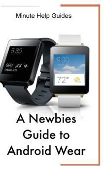 Paperback A Newbies Guide to Android Wear Book