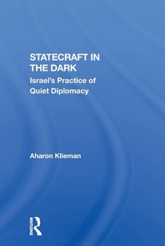Paperback Statecraft In The Dark: Israel's Practice Of Quiet Diplomacy Book