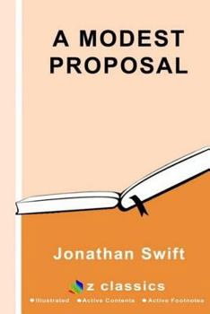Paperback A Modest Proposal: By Jonathan Swift - Illustrated Book