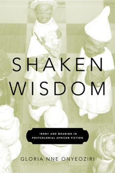 Paperback Shaken Wisdom: Irony and Meaning in Postcolonial African Fiction Book