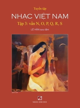 Hardcover Tuyển Tập Nhạc Việt Nam (Tập 3) (N, O, P, Q, R, S) (Hard Cover) [Vietnamese] Book