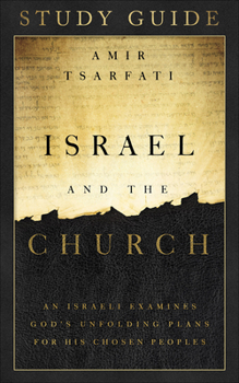 Paperback Israel and the Church Study Guide: An Israeli Examines God's Unfolding Plans for His Chosen Peoples Book
