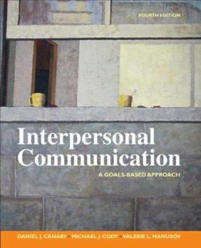 Paperback Interpersonal Communication: A Goals-Based Approach Book