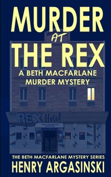 Paperback Murder at the Rex Hotel: A Beth MacFarlane Murder Mystery Book
