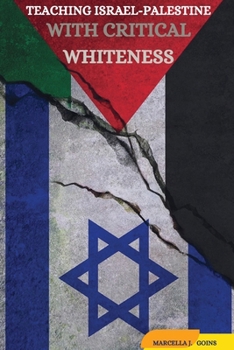 Paperback Teaching Israel-Palestine with Critical Whiteness Book