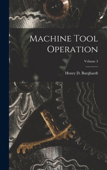 Hardcover Machine Tool Operation; Volume 2 Book
