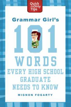 Paperback Grammar Girl's 101 Words Every High School Graduate Needs to Know Book