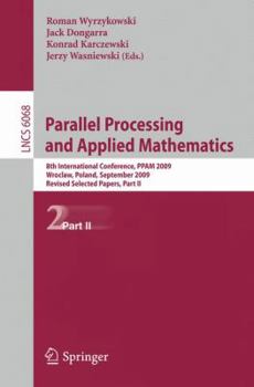 Paperback Parallel Processing and Applied Mathematics, Part II: 8th International Conference, Ppam 2009, Wroclaw, Poland, September 13-16, 2009, Proceedings Book