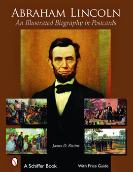 Paperback Abraham Lincoln: An Illustrated Biography in Postcards Book