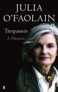 Paperback Trespassers: A Memoir. Julia O'Faolain Book