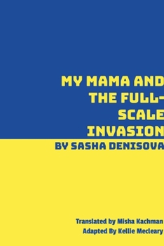 Paperback My Mama and the Full-Scale Invasion Book
