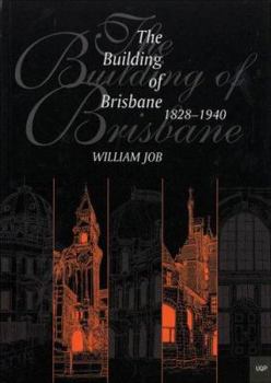 Paperback Building of Brisbane, 1828-1940 Book