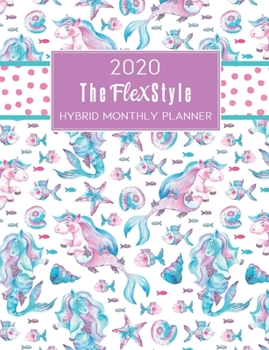 The FlexStyle: 2020 Hybrid Monthly Planner: Dated 12-Month Organizer | Dot Grid Planner with Monthly Calendar Pages | Watercolor Mermicorns