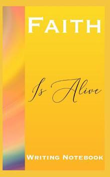 Paperback Faith Is Alive Writing Notebook Book