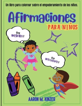 Paperback UN LIBRO PARA COLOREAR con AFFIRMACIONES PARA NINOS (Spanish Edition) [Spanish] Book