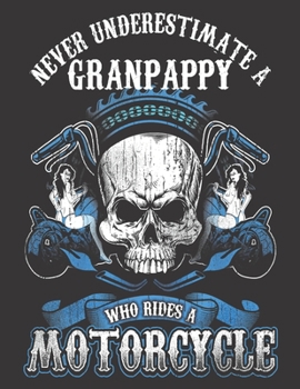 2020 Motorcycle Calendar and Planner For Bikers: Grandpappy Biker Never Underestimate Motorcycle Skull | December 2019 - December 2020 | 8.5 X 11" ... | Family | Work | School |Rider| Art | Gift