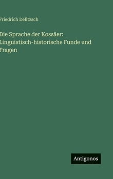 Die Sprache der Kossäer: Linguistisch-historische Funde und Fragen (German Edition)