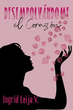 Paperback Desempolvándome el corazón [Spanish] Book