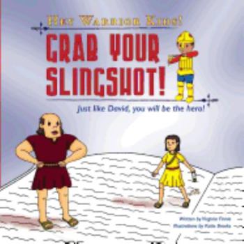 Paperback Hey Warrior Kids! Grab Your Slingshot!: Just like David, you will be the hero! Book