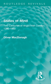 Hardcover States of Mind: Two Centuries of Anglo-Irish Conflict, 1780-1980 Book