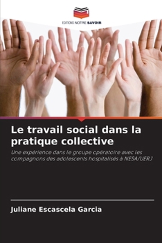 Paperback Le travail social dans la pratique collective [French] Book