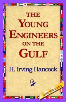 The Young Engineers on the Gulf; or, The Dread Mystery of the Million-Dollar Breakwater - Book #5 of the Young Engineers