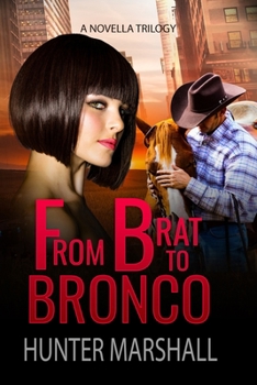 Paperback From Brat to Bronco: A Novella Trilogy Book